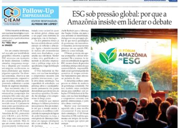 Artigo | ESG sob pressão global: porque a Amazônia insiste em liderar o debate